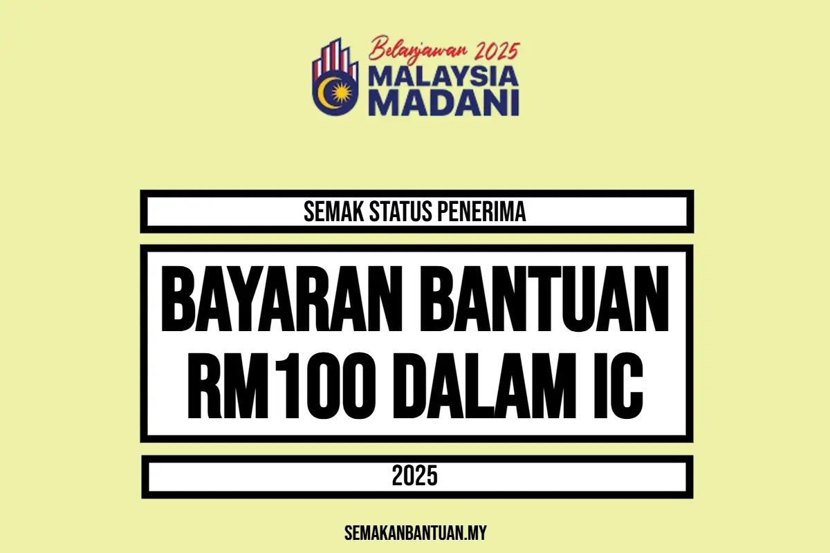 BANTUAN RM100 DALAM IC 2025