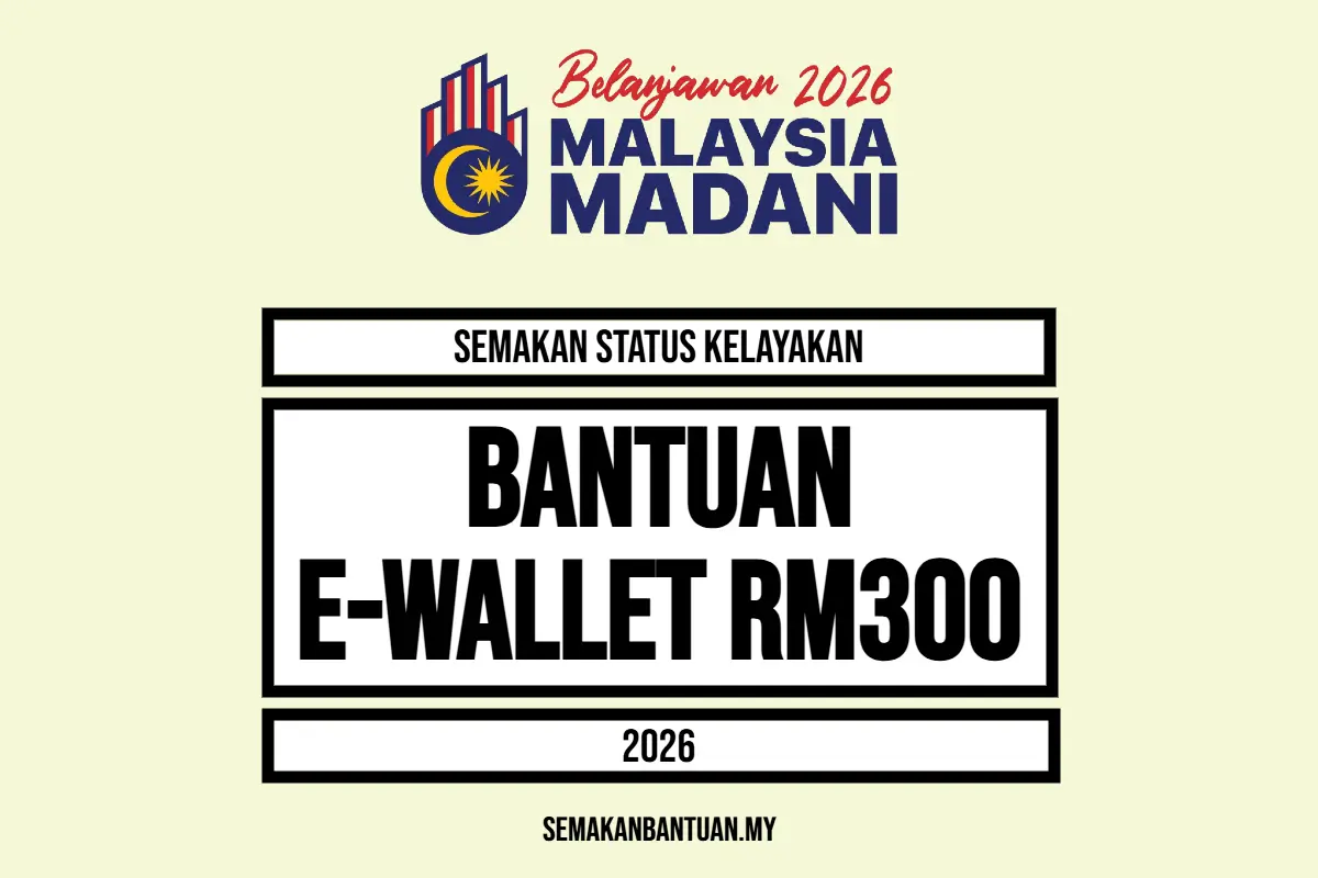 SEMAKAN KELAYAKAN EWALLET RM300